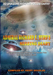 Diary - NewsQuill dmiral Richard E. Byrd's Missing Diary: A Flight To The Land Beyond The North Pole Into The Hollow Earth