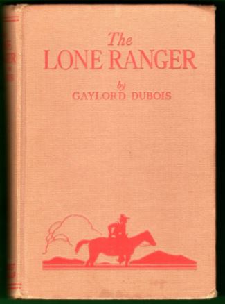 The Lone Ranger by Gaylord Dubois/Fran Striker