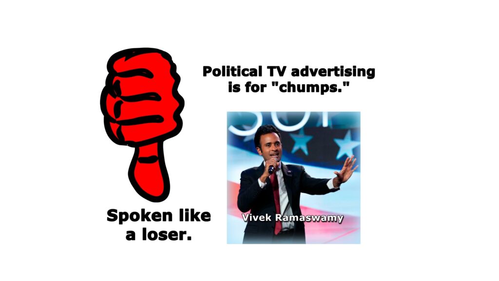 Political TV Advertising is for “Chumps.”