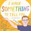 I Have Something to Tell You―For Young Adults: A Memoir by Chasten Buttigieg