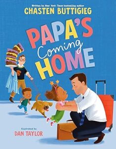 Papa's Coming Home by Chasten Buttigieg with illustrations by Dan Taylor