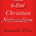 How to End Christian Nationalism