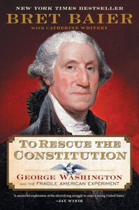 GeorgeWashington - NewsQuill To Rescue the Constitution: George Washington and the Fragile American Experiment (The Presidential Series)