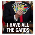 Trumps Holds ALL the Uno Cards