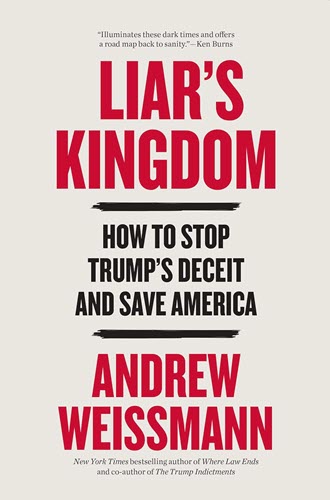 Liar’s Kingdom: How to Stop Trump’s Deceit and Save America